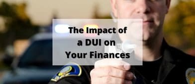 the impact of getting a DUI on your finances